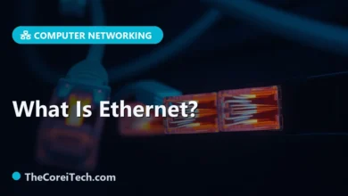 What Is Ethernet? - TheCoreiTech.com
