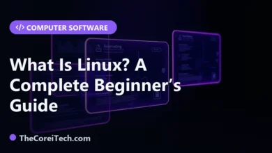 What Is Linux? A Complete Beginner’s Guide - TheCoreiTech.com