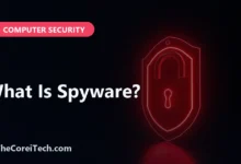 What Is Spyware? - TheCoreiTech.com
