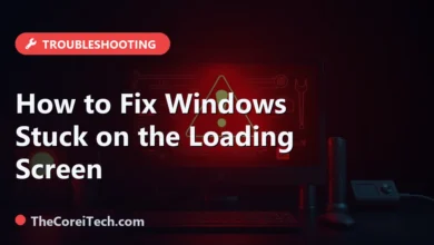 How to Fix Windows Stuck on the Loading Screen - TheCoreiTech.com